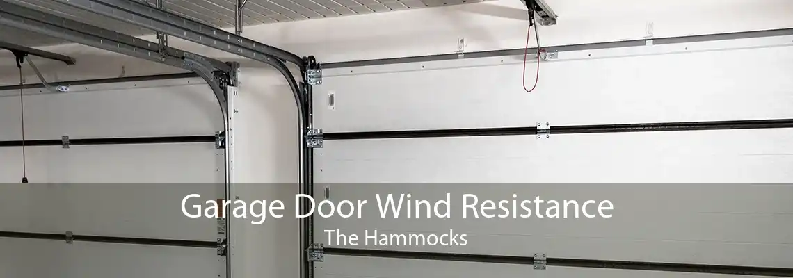Garage Door Wind Resistance The Hammocks