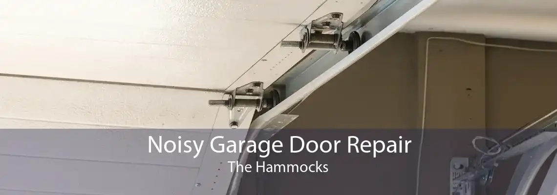 Noisy Garage Door Repair The Hammocks