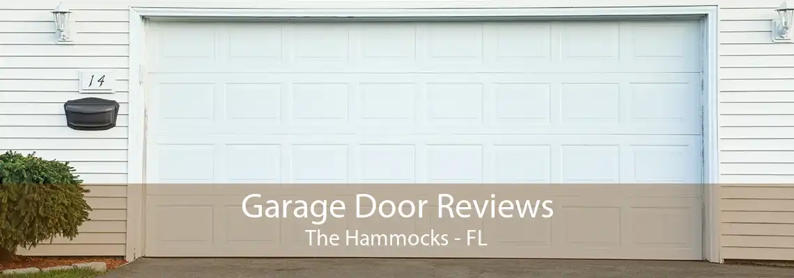 Garage Door Reviews The Hammocks - FL